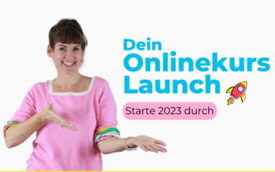 Dein Onlinekurs Launch in 2023 – das solltest du JETZT tun